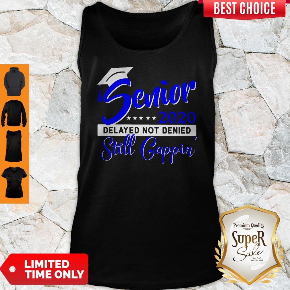 Official Senior 2020 Delayed Not Denied Still Cappin Blue Shirt - Image 2