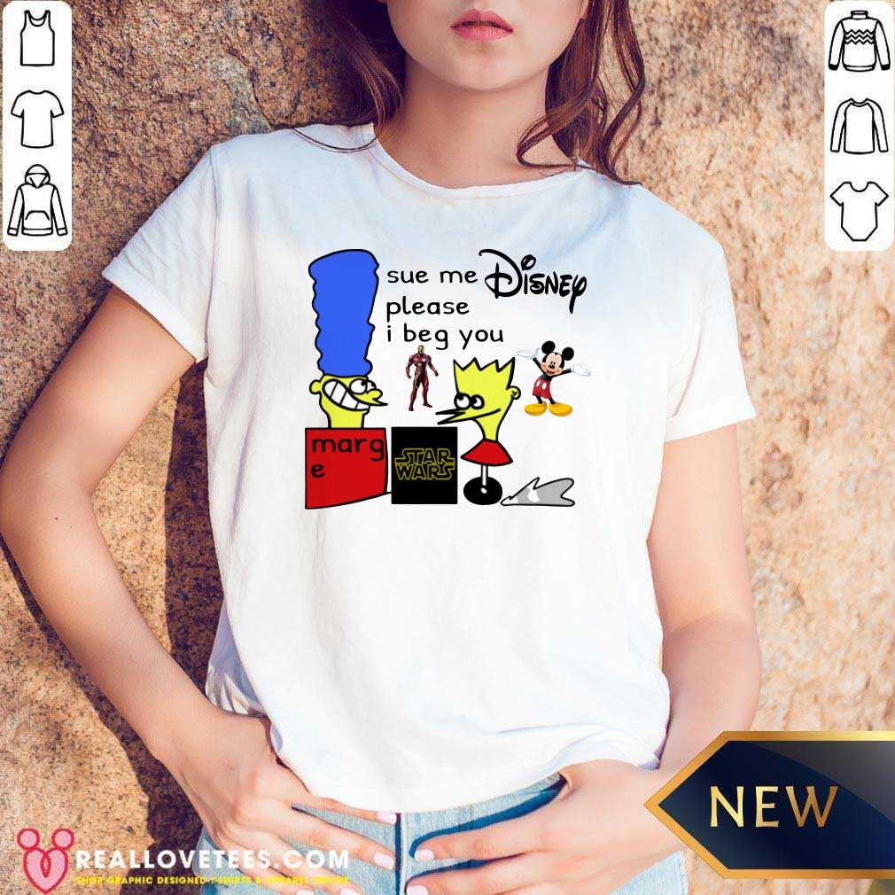 Premium Sue Me Disney Please I Beg You Shirt - Image 5