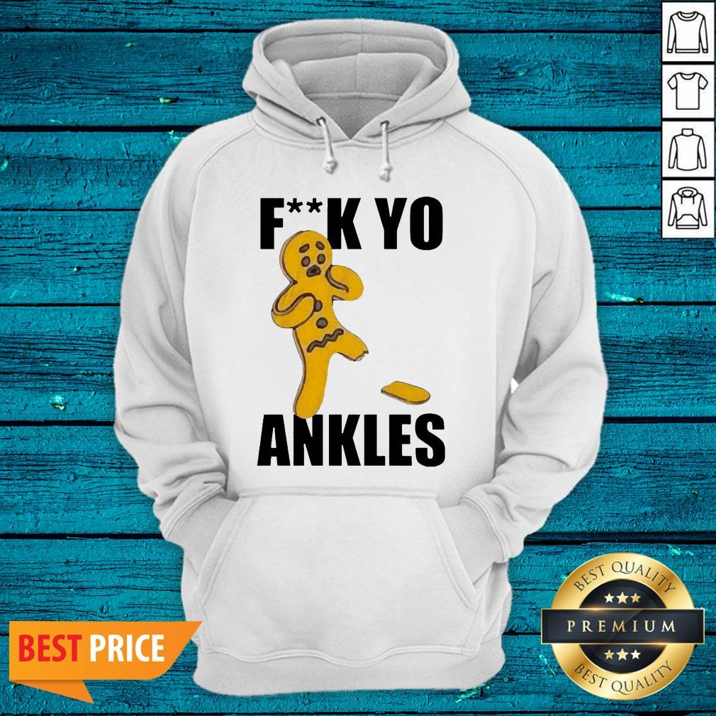 Top Gingerbread Fuck Yo Ankles Shirt - Image 5