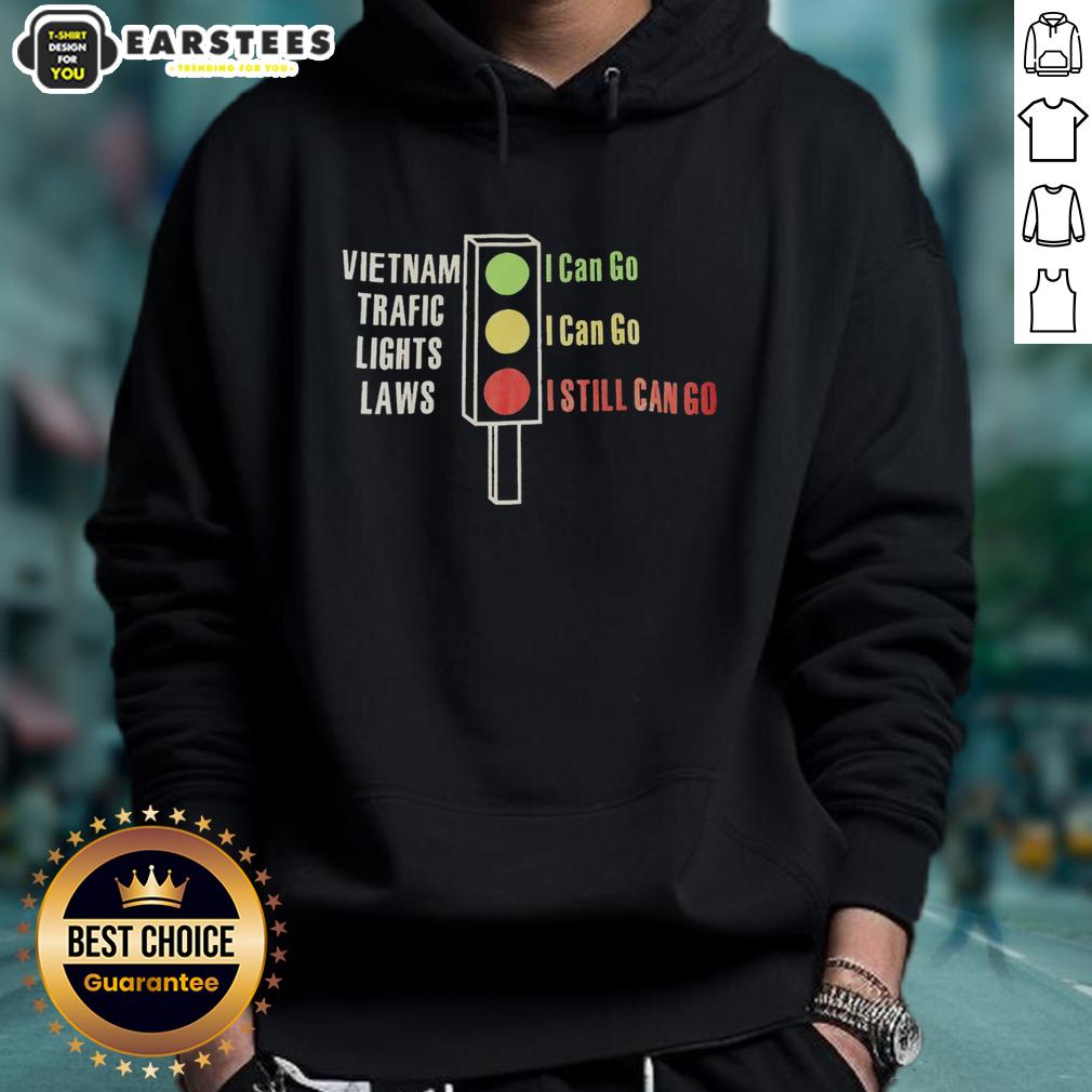 Original Vietnam Traffic Lights Laws Green I Can Go Yellow I Can Go Red I Still Can Go T-Shirt - Image 2