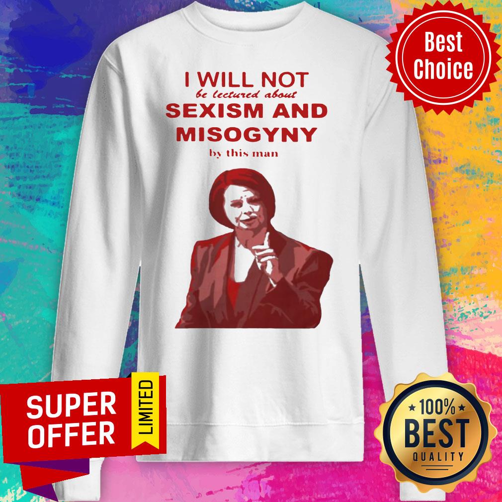 I Will Not Be Lectured About Sexism And Misogyny By This Man Shirt - Image 2