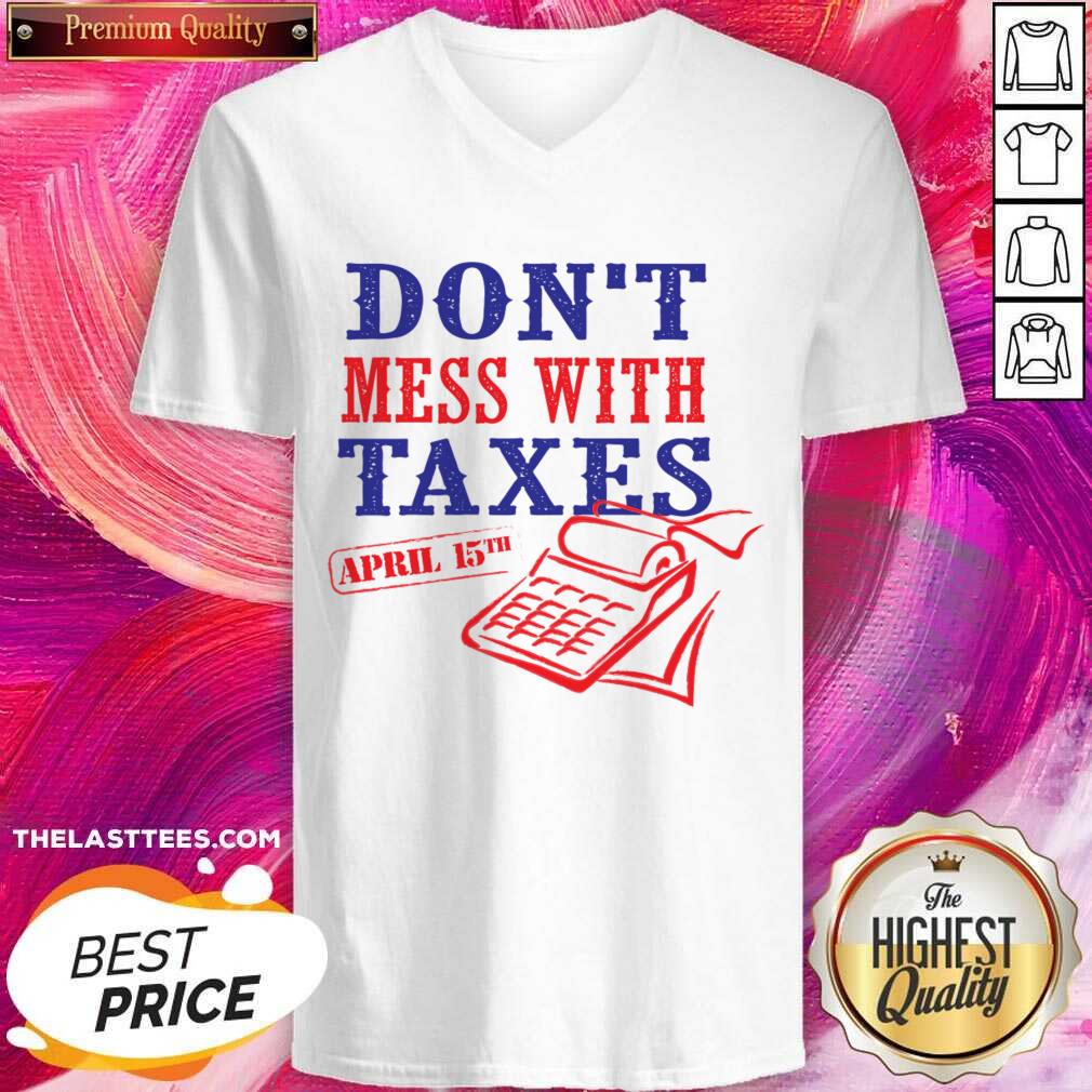 Don't Mess With Texas April 15th Shirt - Image 5