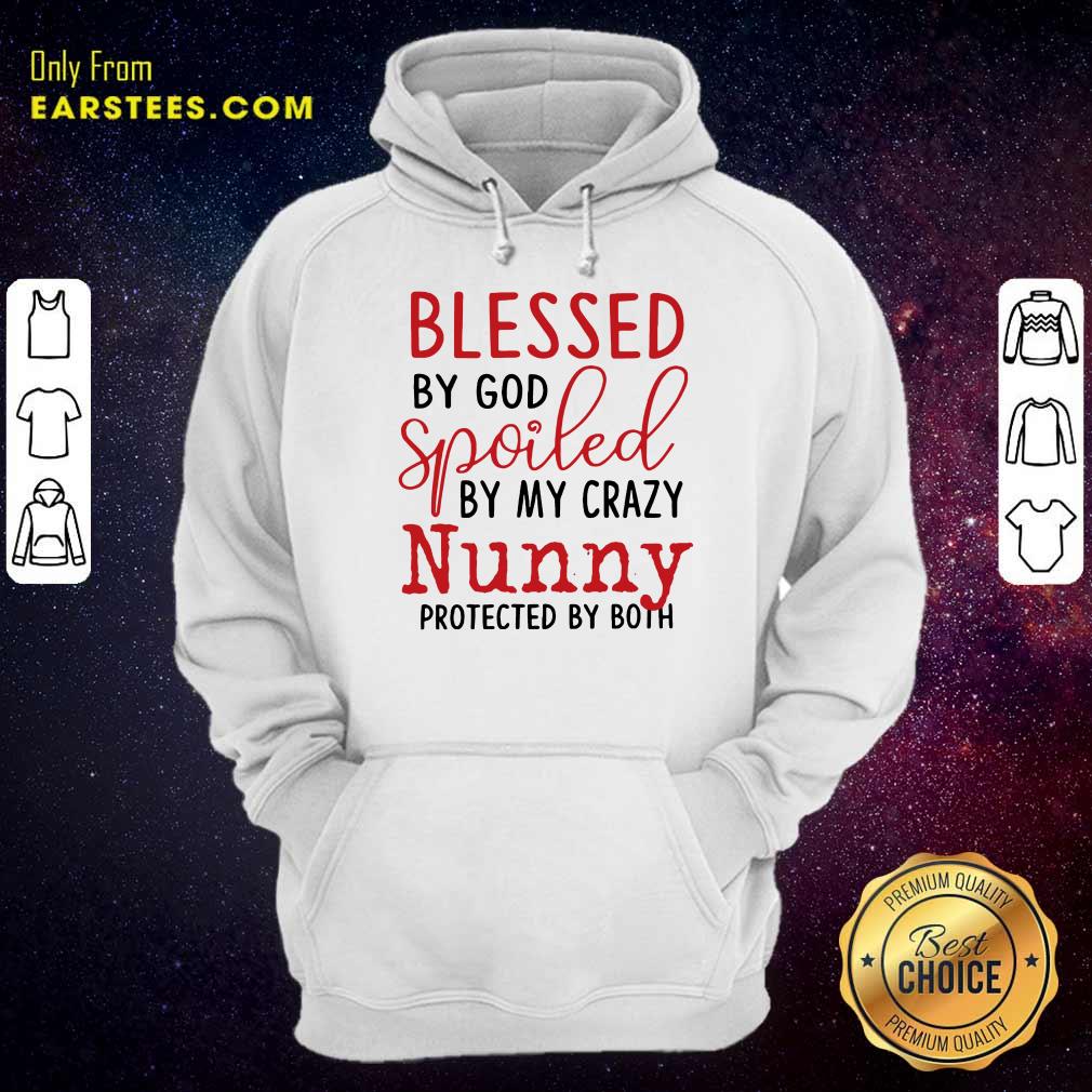 Perfect Blessed By God Spoiled By My Crazy Nunny Shirt - Image 4