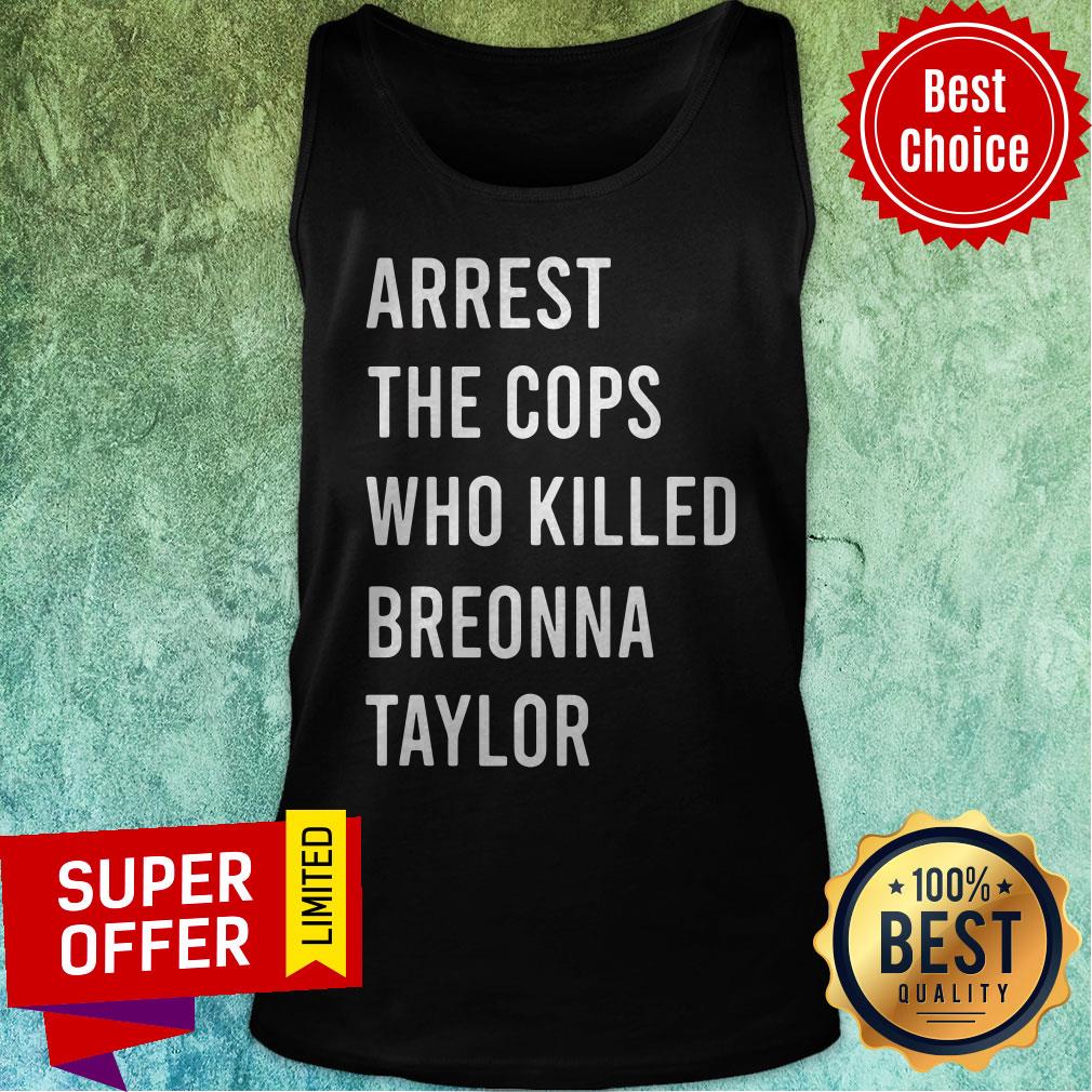 Premium Arrest The Cops Who Killed Breonna Taylor Shirt - Image 5