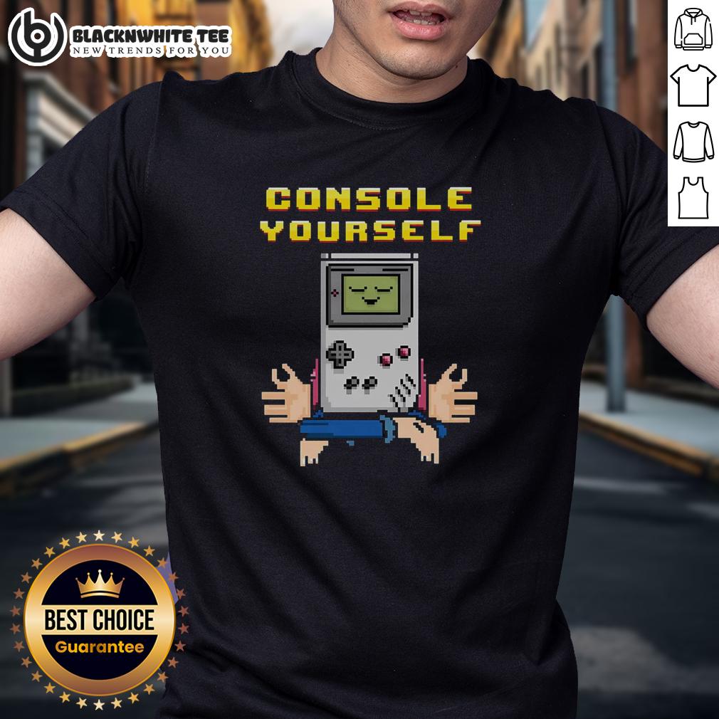 Nice Console Yourself Gameboy Gamer Retro T-Shirt