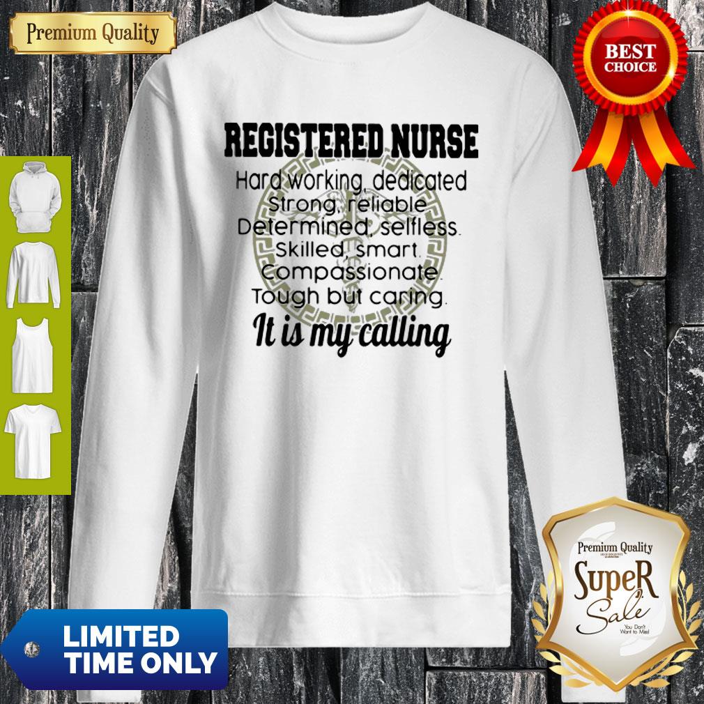 Good Registered Nurse Hard Working It Is My Calling Shirt - Image 4
