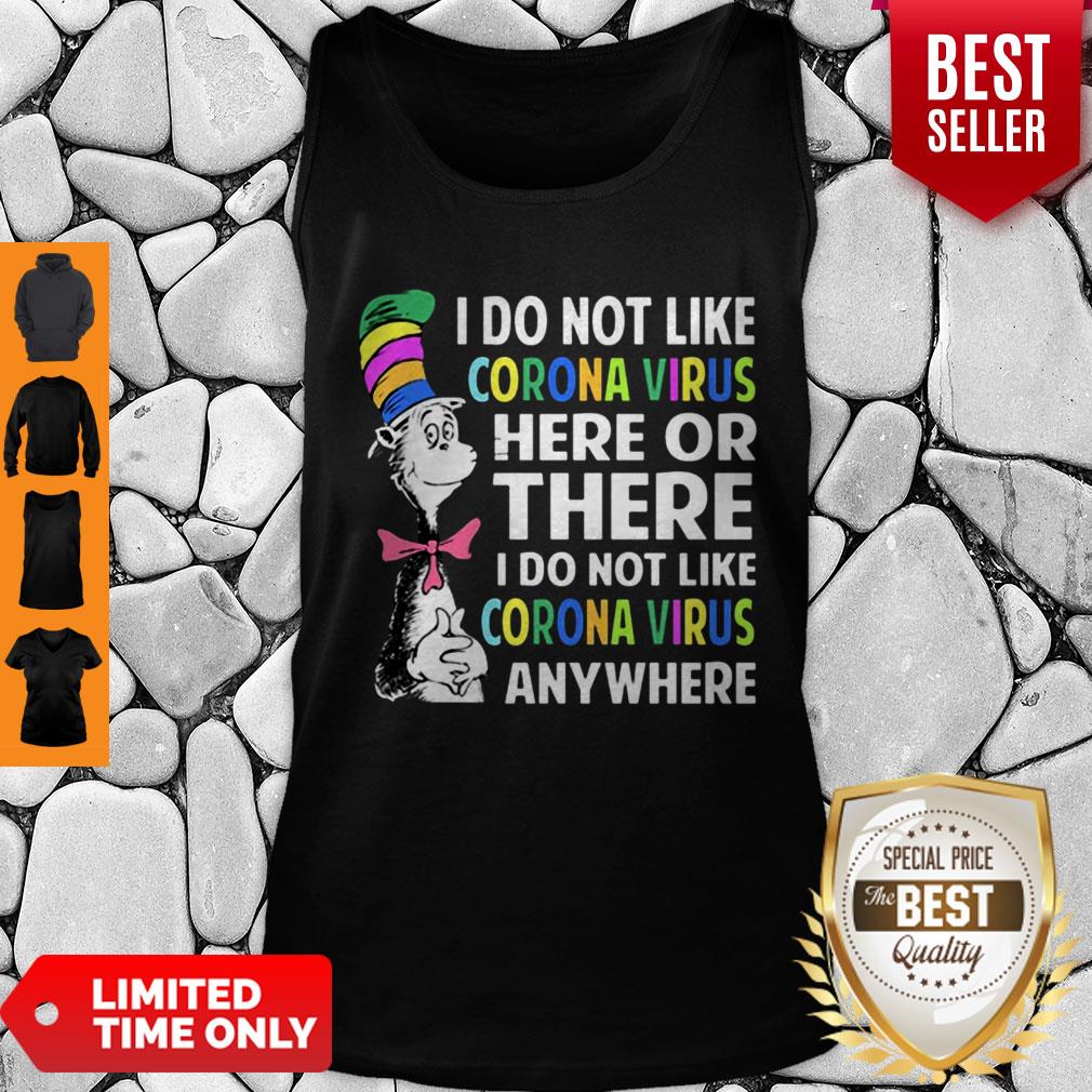 Good Dr. Seuss Said I Do Not Like Coronavirus Here Or There I Do Not Like Coronavirus Anywhere Shirt - Image 3