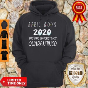 Alternative view of Perfect April Boys 2020 The One Where They Quarantined Shirt