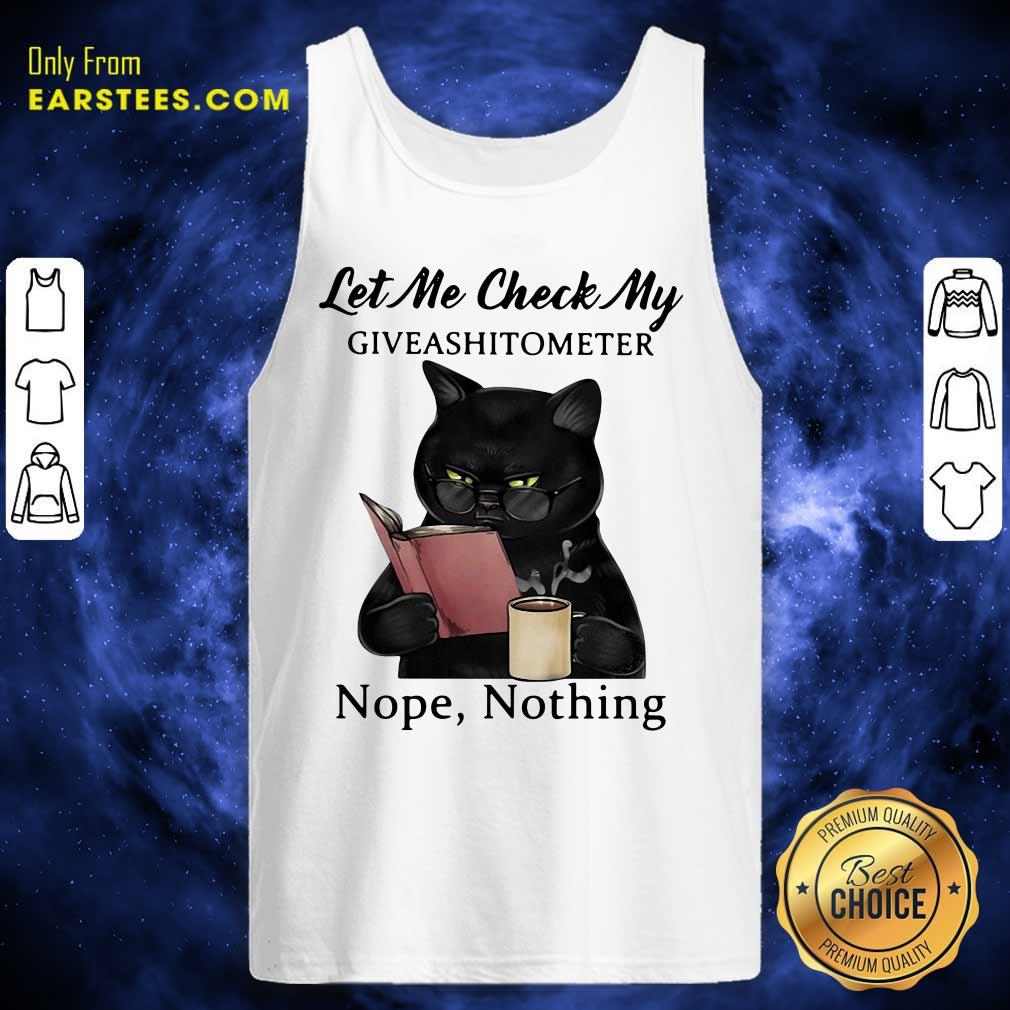 Official Black Cat Let Me Check My Giveashitometer Nope Nothing Shirt - Image 4