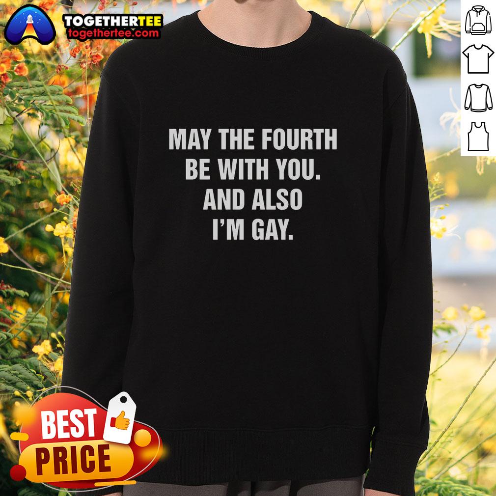 Premium May The Fourth Be With You And Also I'm Gay T-Shirt - Image 5