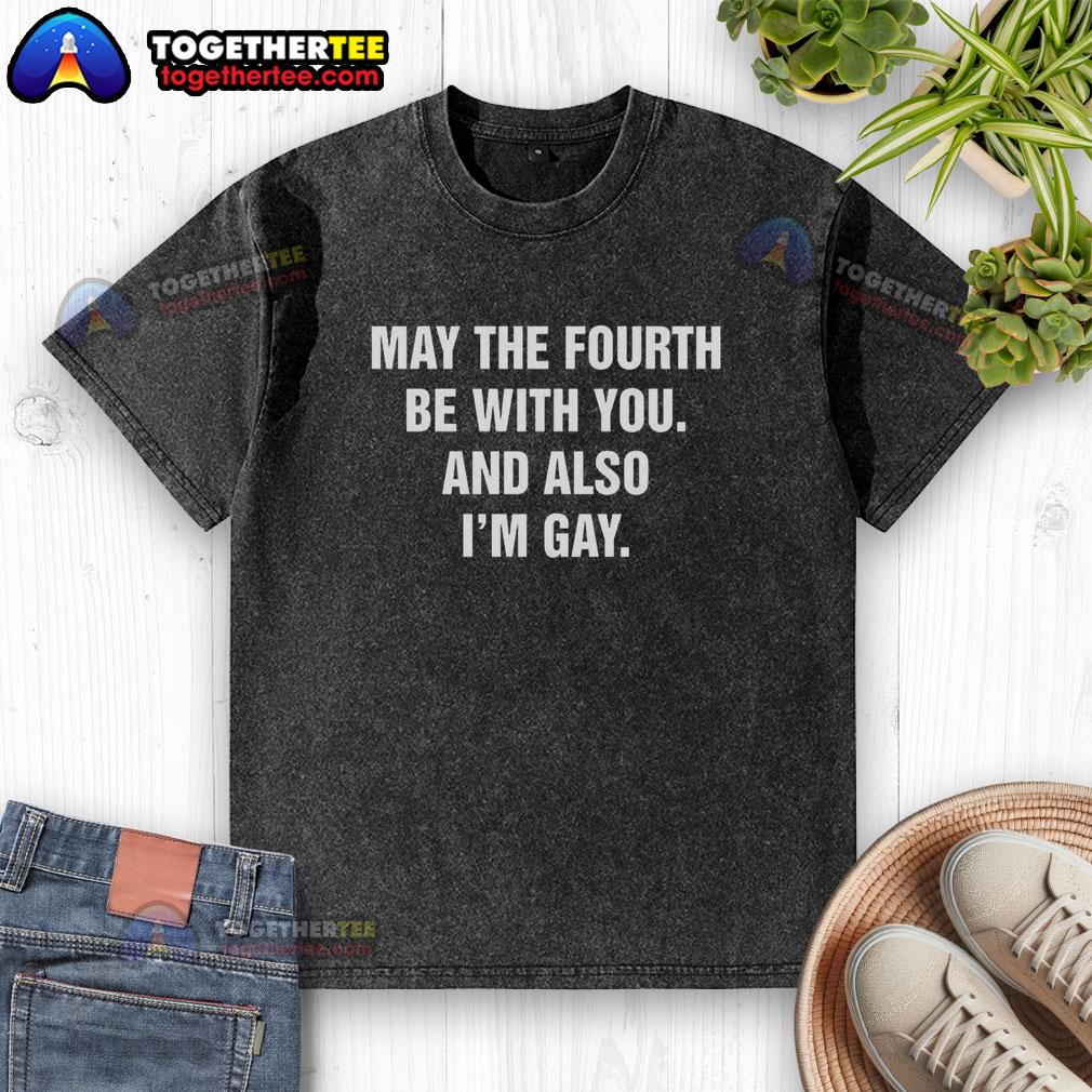 Premium May The Fourth Be With You And Also I'm Gay T-Shirt - Image 6