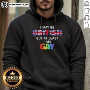 Alternative view of Good I May Be British But At Least I Am Gay T-Shirt