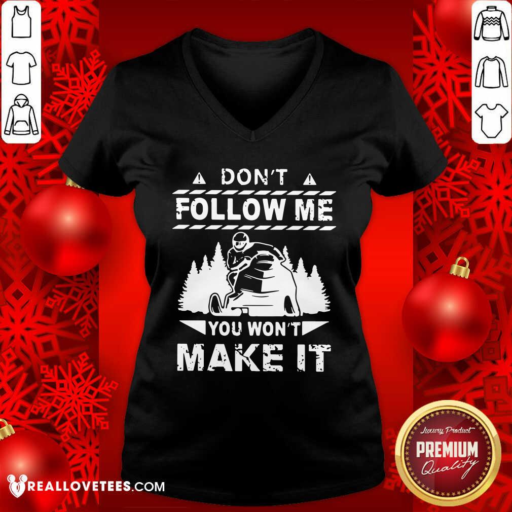 Sweet Snowmobile Don't Follow Me You Won't Make It Shirt - Image 5
