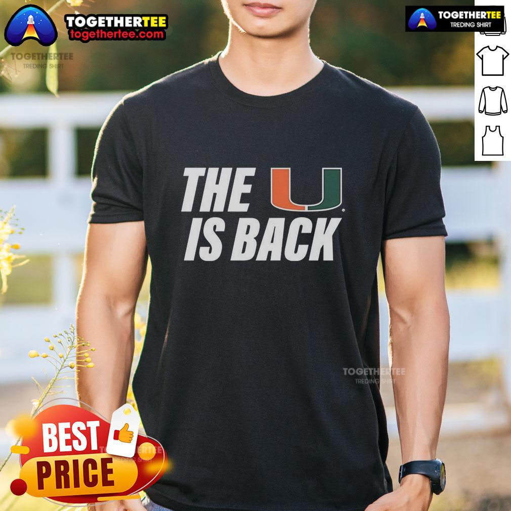 Good Miami Hurricanes NCAA The U Is Back T-Shirt
