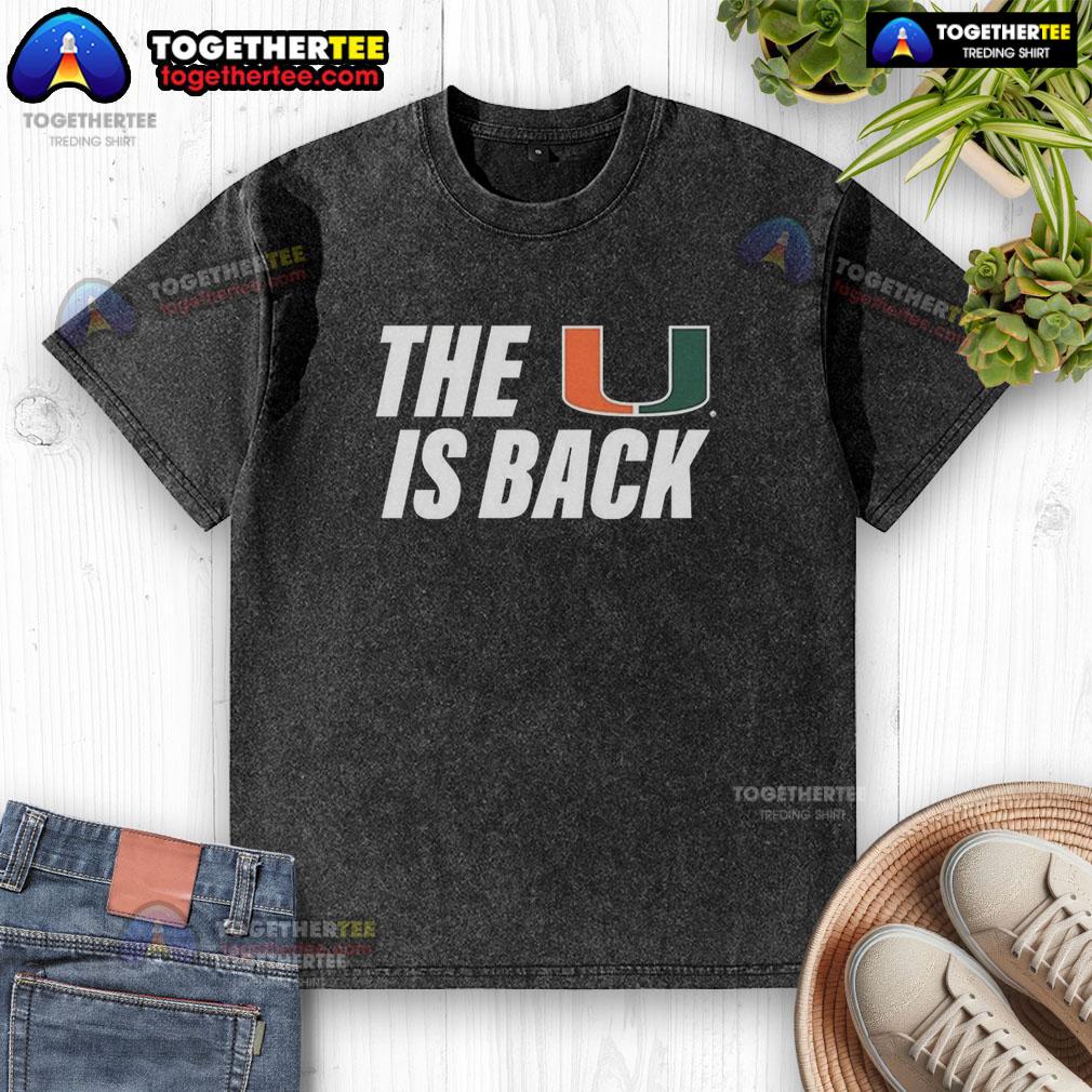 Good Miami Hurricanes NCAA The U Is Back T-Shirt - Image 6