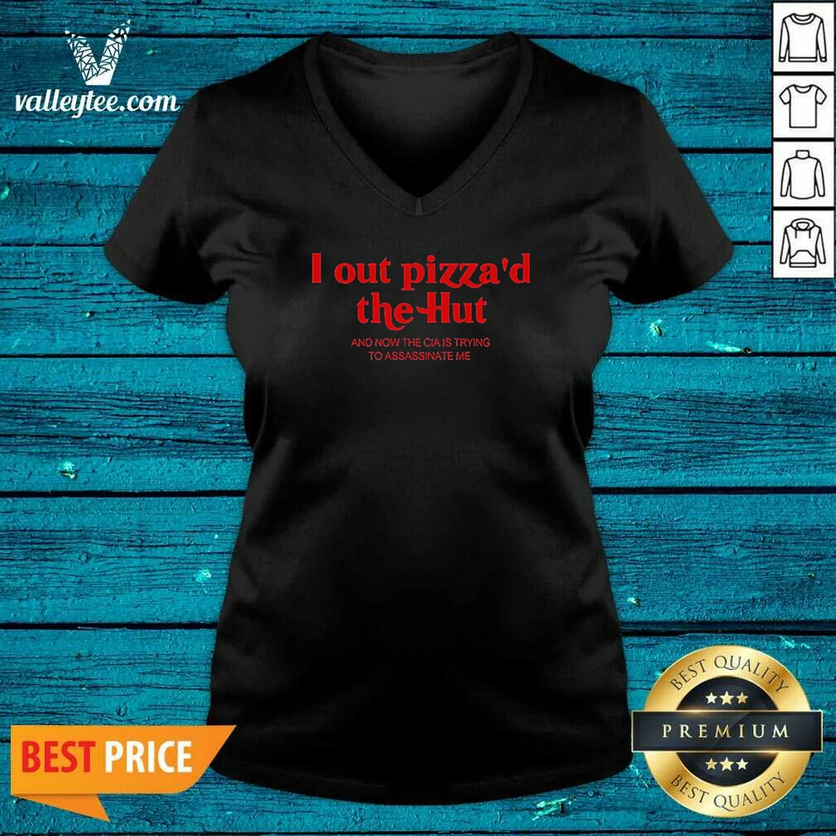 Hot I Out Pizzad The Hut And Now The CIA Is Trying To Assassinate Me Shirt - Image 2