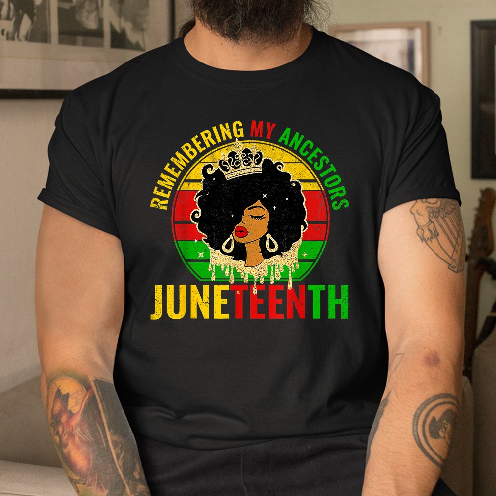 Juneteenth Tshirt Remembering My Ancestors Black Freedom Shirt - Image 3
