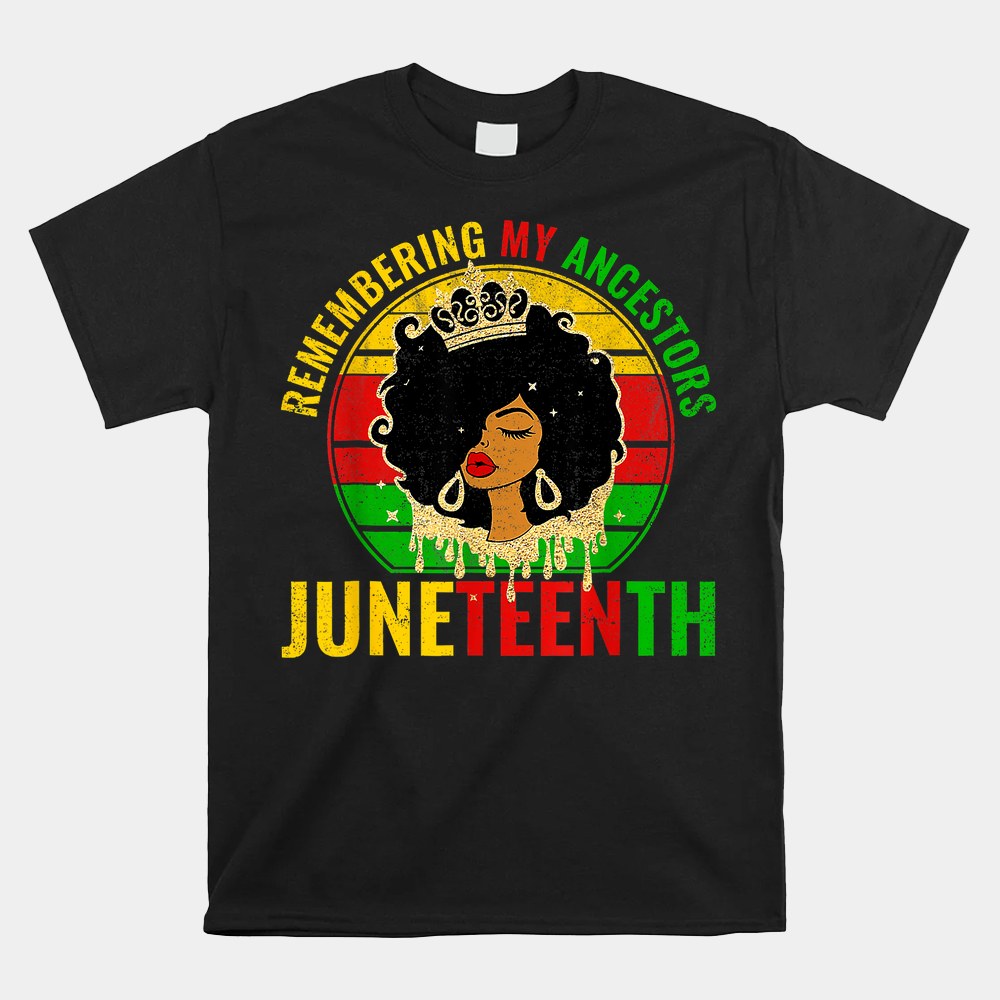 Juneteenth Tshirt Remembering My Ancestors Black Freedom Shirt - Image 4