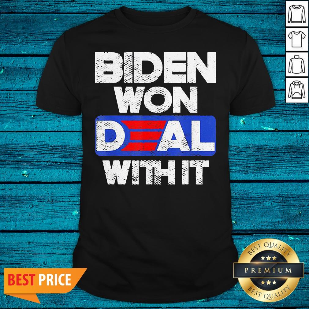 Luxury Joe Biden 2020 Won Deal With It Shirt