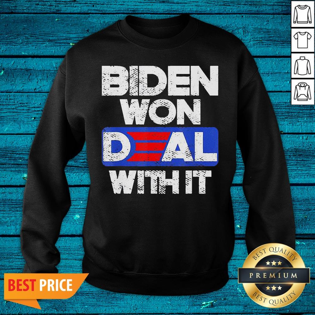 Luxury Joe Biden 2020 Won Deal With It Shirt - Image 2