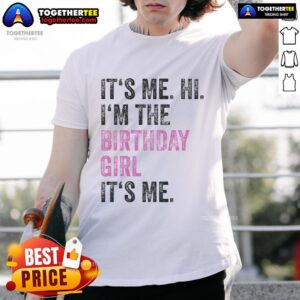 Good It's Me Hi I'm The Birthday T-Shirt