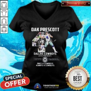 Alternative view of Nice Dak Prescott 4 Dallas Cowboys 2016 Present Once A Cowboys Always A Cowboys Signature Shirt