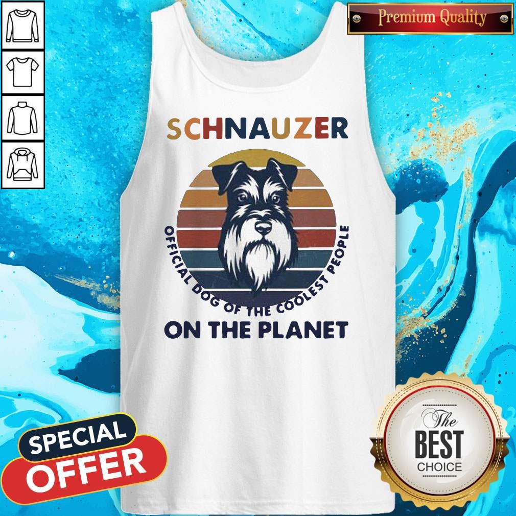 Schnauzer Official Dog Of The Coolest People On The Planet Vintage Shirt - Image 3