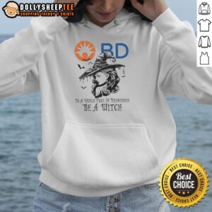 Alternative view of Awesome Becton Dickinson In A World Full Of Princesses Be A Witch Halloween T-Shirt