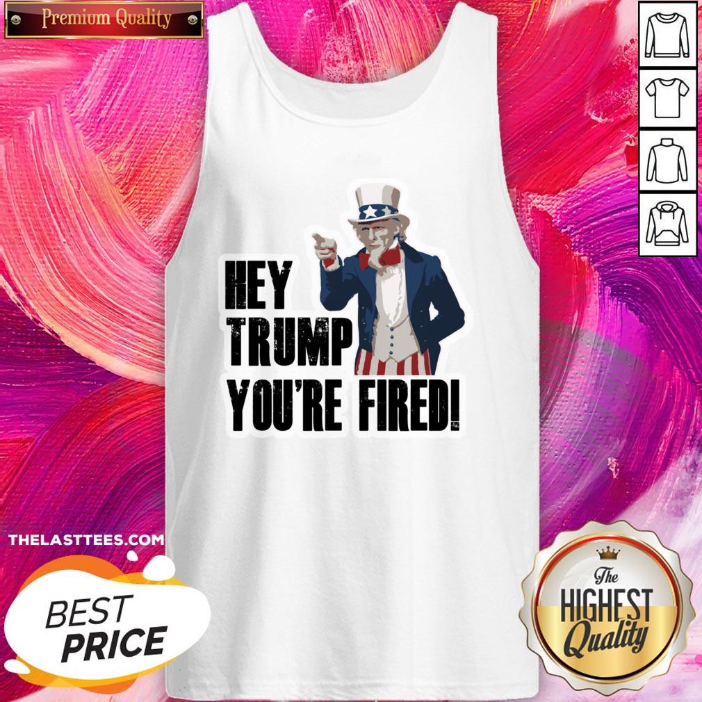 Perfect Hey Trump You’re Fired Uncle Sam America Election Shirt - Image 3