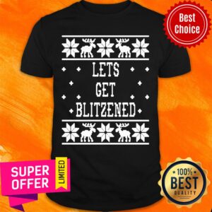 Top Let’s Get Blitzened Ugly Christmas Shirt