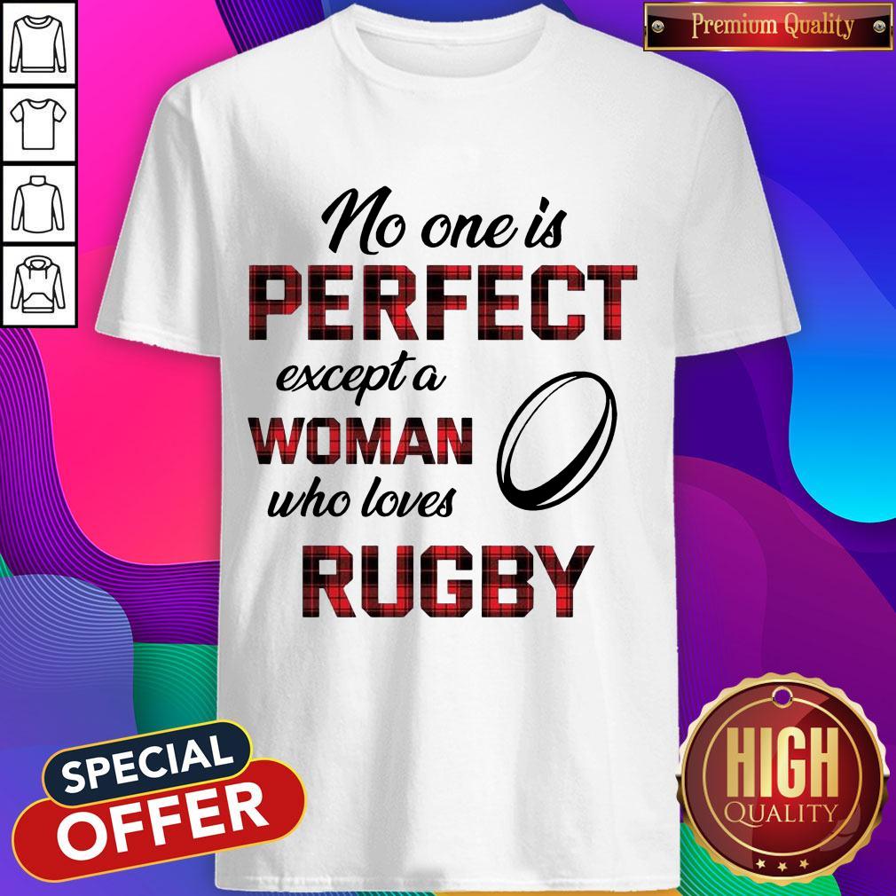 No One Is Perfect Except Woman Who Loves Rugby Shirt