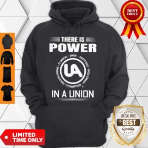 Alternative view of Official United Association There Is Power In A Union Shirt