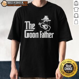 Funny The Goon Father T-Shirt