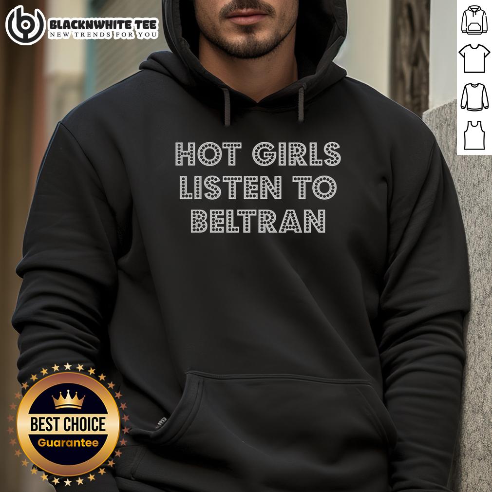 Hot Girl Listen To Beltran Shirt - Image 2