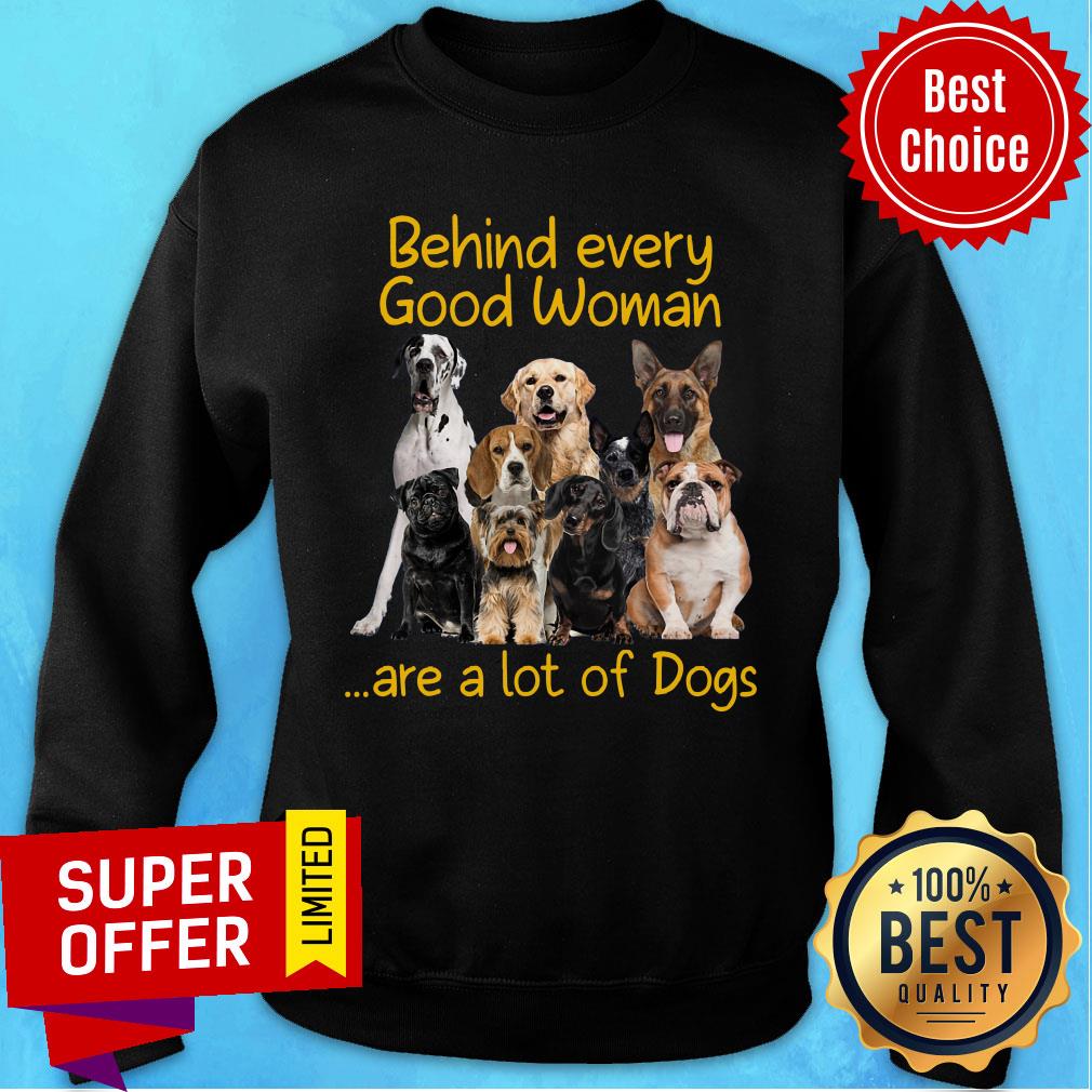 Behiind Every Good Woman Are A Lot Of Dogs Shirt - Image 5