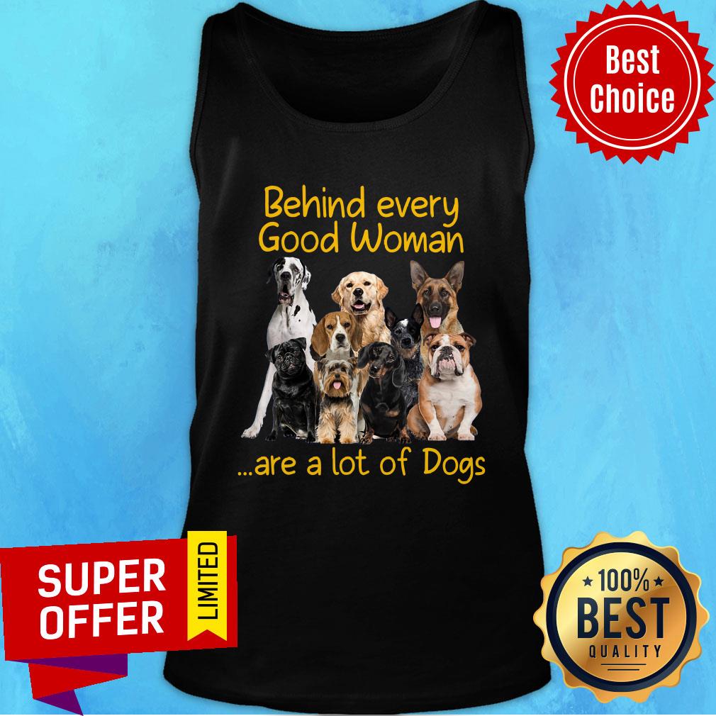 Behiind Every Good Woman Are A Lot Of Dogs Shirt - Image 4