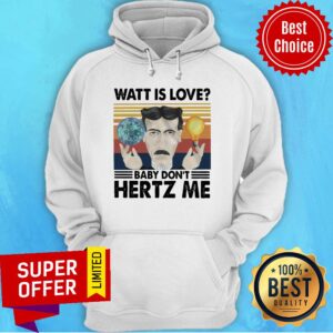 Alternative view of Nice Watt Is Love Baby Don’t Hertz Me Vintage Retro Shirt