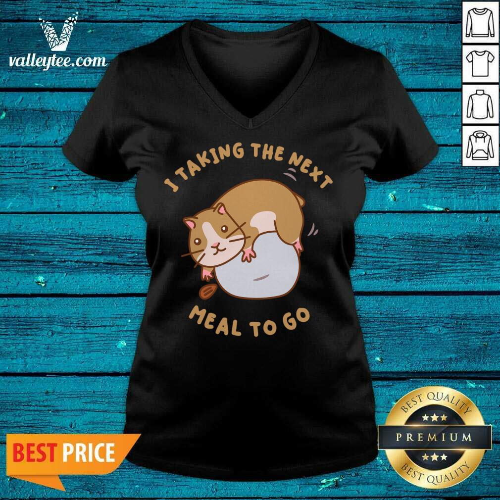 Hamster I Taking The Next Meal To Go Shirt - Image 5