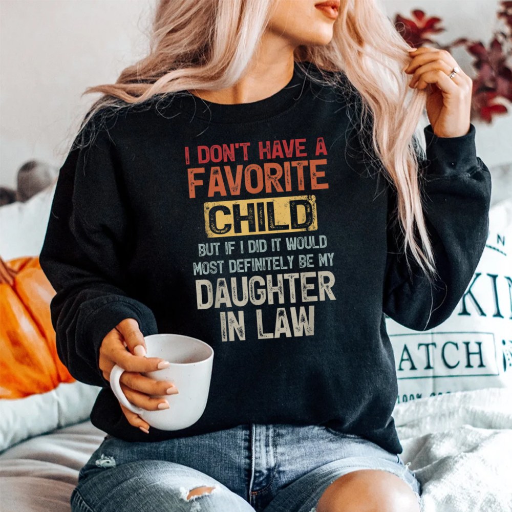 I Dont Have A Favorite Child lovely Gift For Mother in law Shirt - Image 2