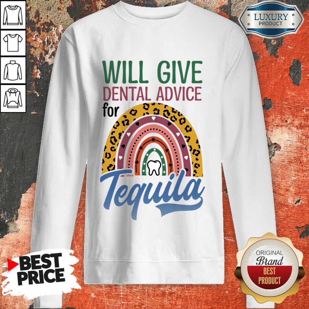 Will Give Dental Advice For Tequila Shirt - Image 3