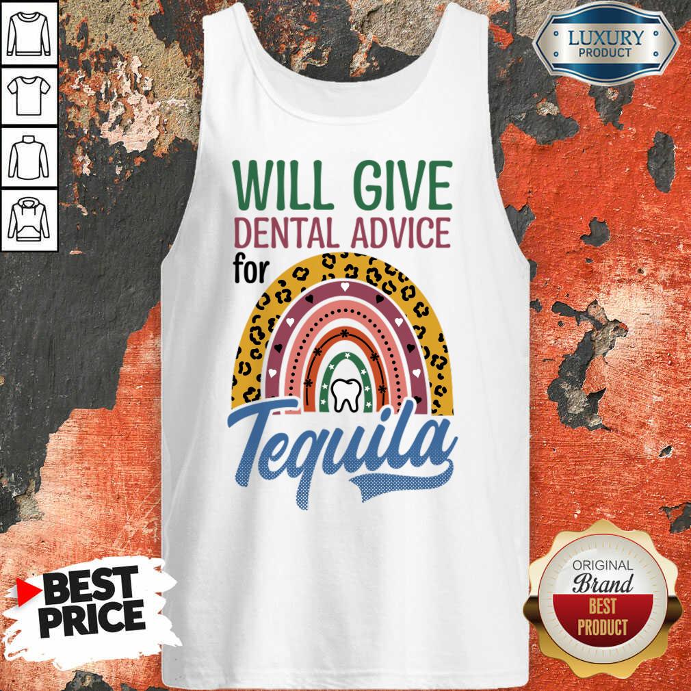 Will Give Dental Advice For Tequila Shirt - Image 2