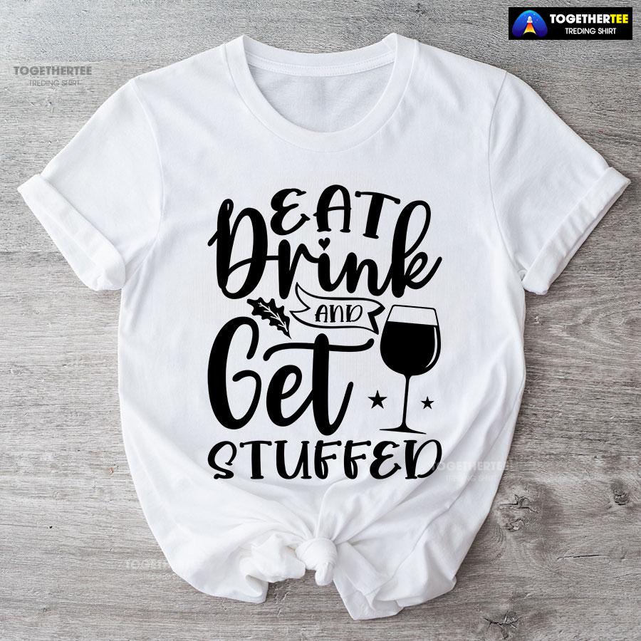 Eat Drink And Get Stuffed T-Shirt - Image 4