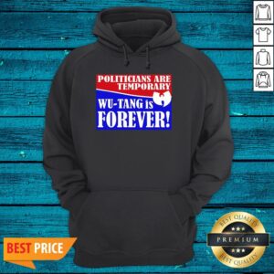 Alternative view of Funny Politicians Are Temporary Wutang Is Forever 2020 Shirt