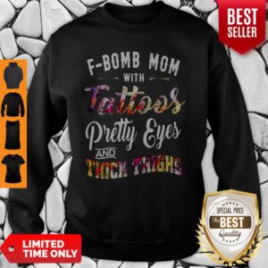 Alternative view of Official F-Bomb Mom With Tattoos Pretty Eyes And Thick Thighs Shirt