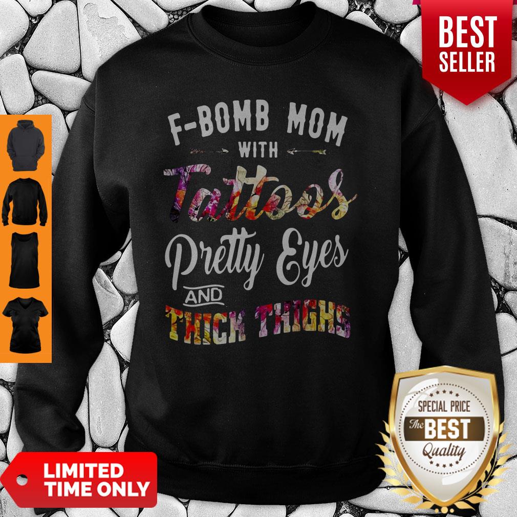 Official F-Bomb Mom With Tattoos Pretty Eyes And Thick Thighs Shirt - Image 2