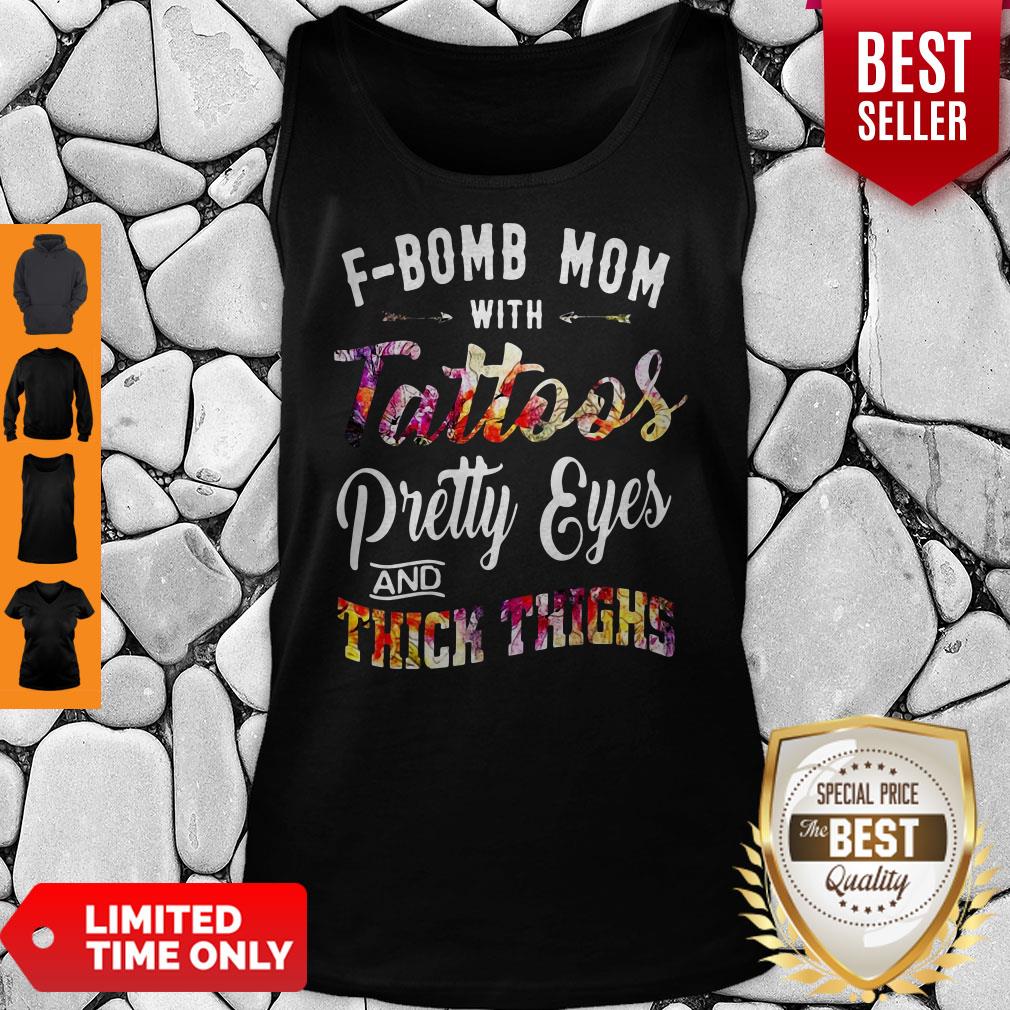 Official F-Bomb Mom With Tattoos Pretty Eyes And Thick Thighs Shirt - Image 5