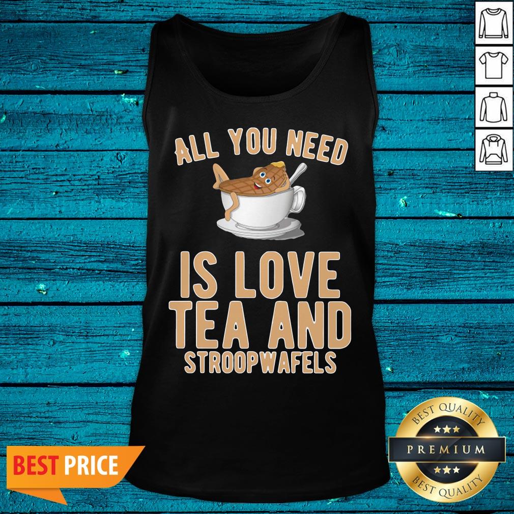 Cool All You Need Is Love Tea And Stroopwafels Shirt - Image 5
