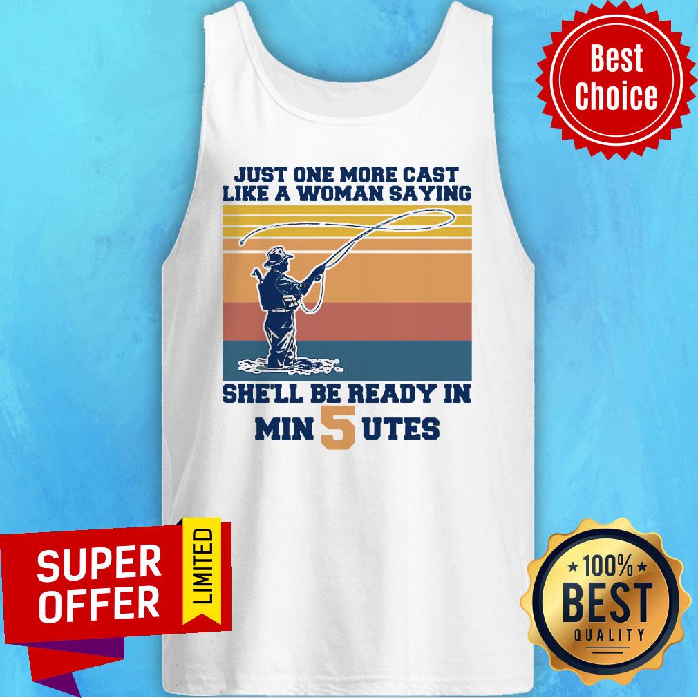 Just One More Cast Like A Woman Saying She’ll Be Ready In Min 5 Utes Vintage Shirt - Image 4