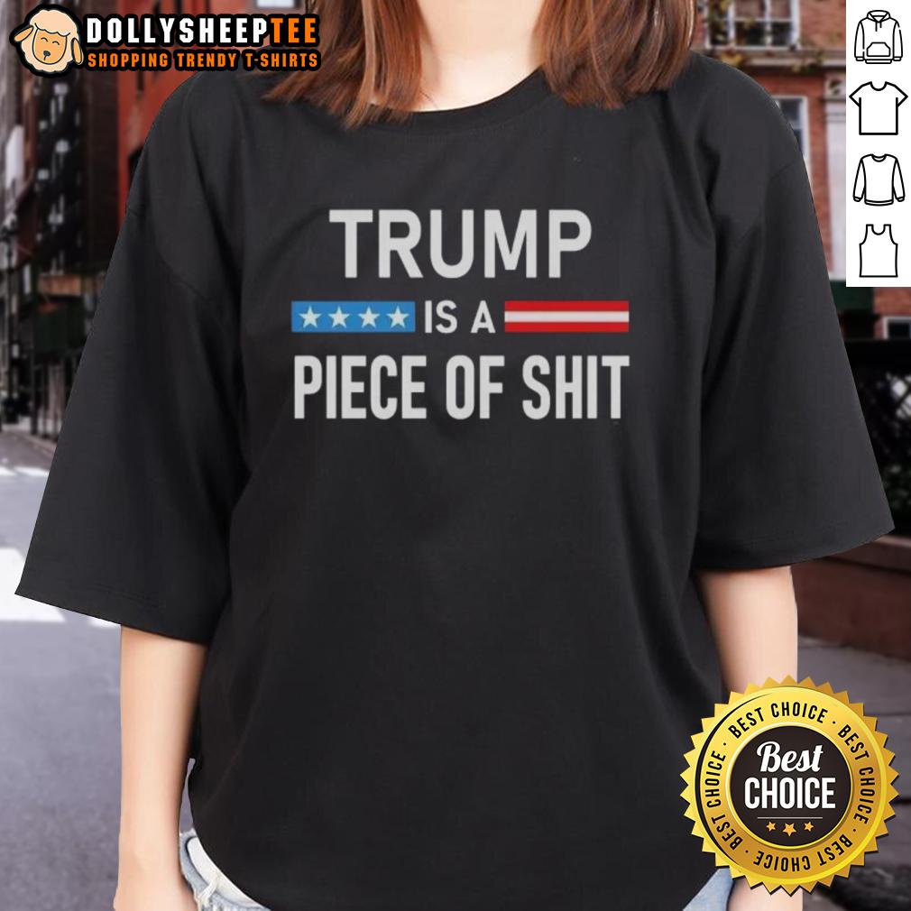 Top Trump Is A Piece Of SHT T-Shirt - Image 3