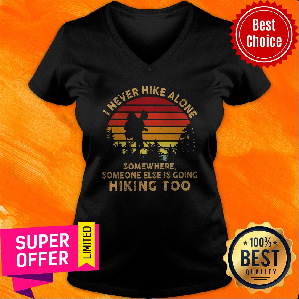 I Never Hike ALone Somewhere Someone Else Is Going Hiking Too Shirt - Image 3